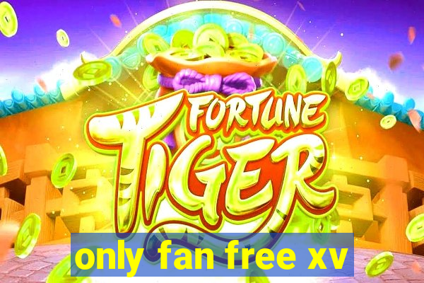 only fan free xv